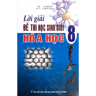 Sách - Lời giải đề thi học sinh giỏi hoá học 8