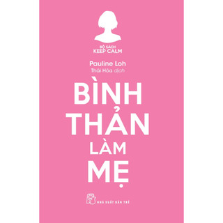 Sách nxb trẻ - keep calm. bình thản làm mẹ