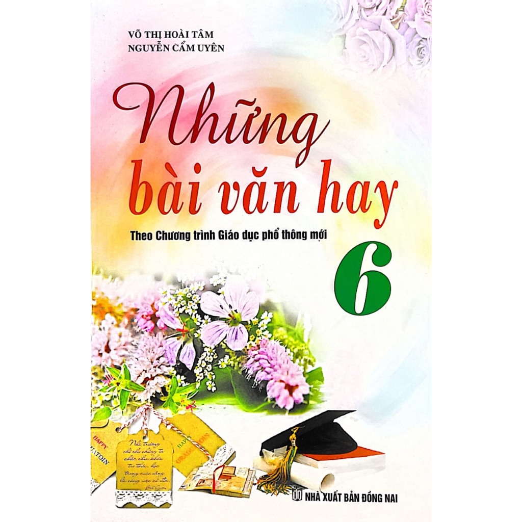 SÁCH - Những Bài Văn Hay 6 (Theo Chương Trình Giáo Dục Phổ Thông Mới)