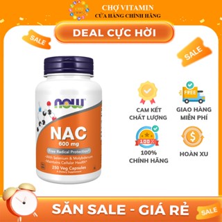 NOW NAC 600mg 250 viên - Giải Độc Gan Mát Gan Detox - Chính Hãng Mỹ