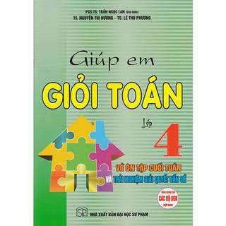 Sách - Giúp em giỏi Toán lớp 4 - Vở ôn tập cuối tuần và trải nghiệm giải quyết vấn đề (Dùng chung các bộ sgk hiện hành)