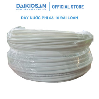 Dây nước phi 6 và phi 10 dùng cho máy lọc nước Ro - Đài Loan