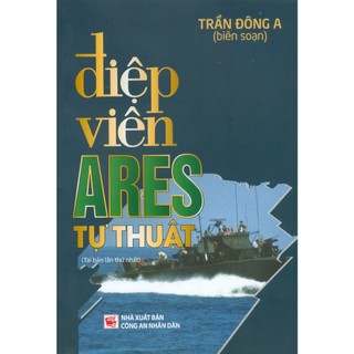 Sách - Điệp Viên Ares Tự Thuật (Tái Bản Lần Thứ Nhất)