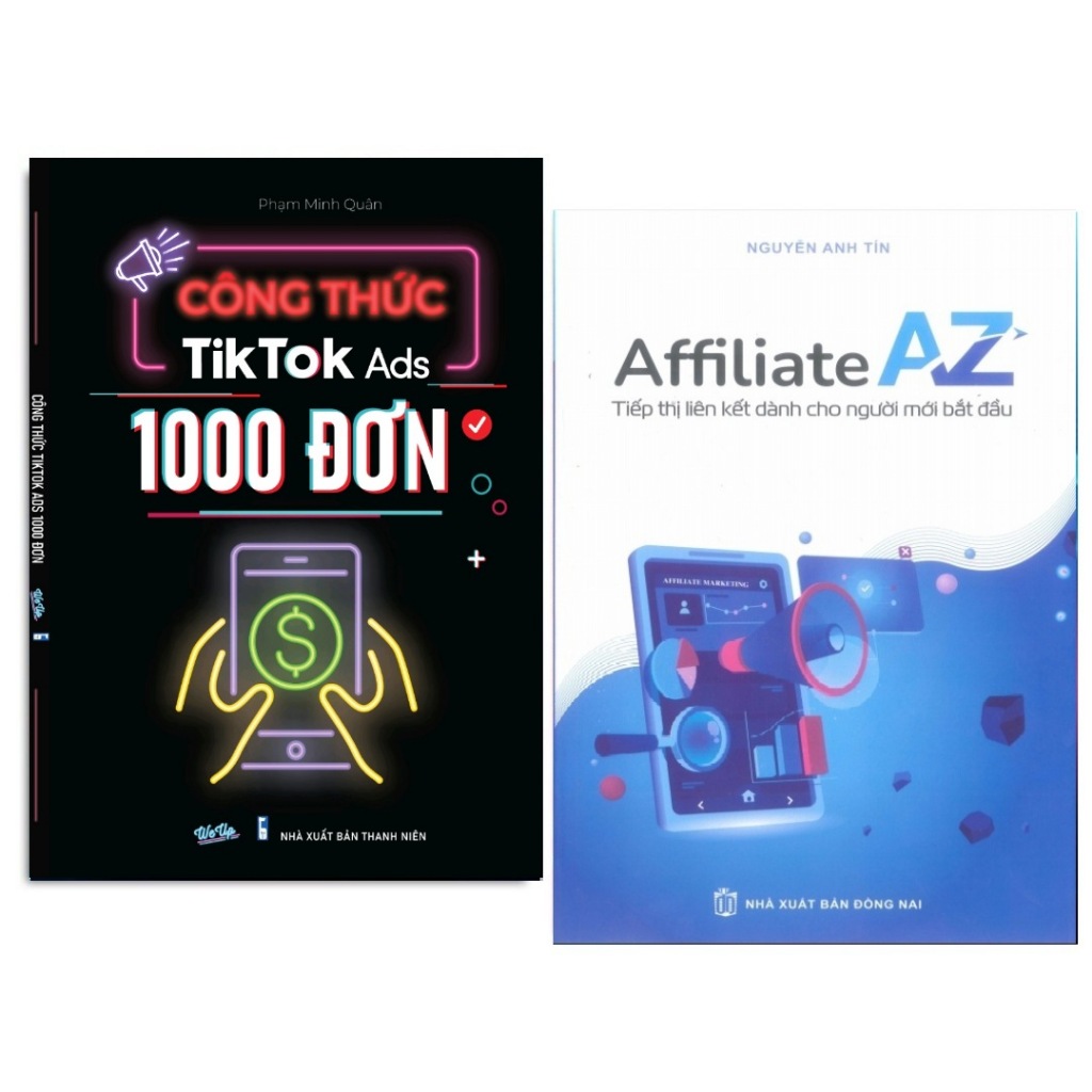 Combo 2 Cuốn Affiliate AZ Tiếp Thị Liên Kết Dành Cho Người Mới Bắt Đầu & Công Thức Tiktok Ads 1000 Đơn