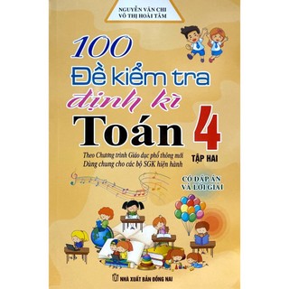 Sách - 100 đề kiểm tra định kì toán 4 - tập 2