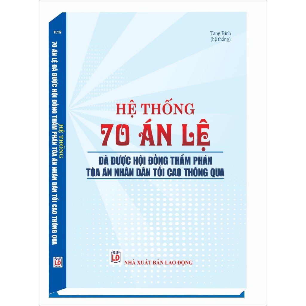 Sách- Hệ Thống 70 Án Lệ Đã Được Hội Đồng Thẩm Phán Tòa Án Nhân Dân Tối Cao Thông Qua