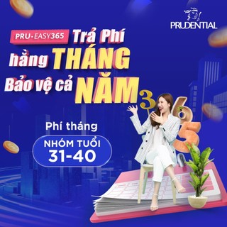 Toàn Quốc [E-Voucher] Prudential - Bảo hiểm PRU-EASY365 phí tháng [nhóm tuổi 31-40]
