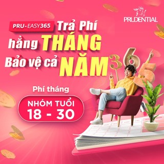 Toàn Quốc [E-Voucher] Prudential - Bảo hiểm PRU-EASY365 phí tháng [nhóm tuổi 18-30]