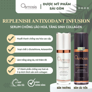 Serum osmosis replenish md antoxidant infusion serum chống lão hoá, tăng sinh collagen chuyên sâu 30ml