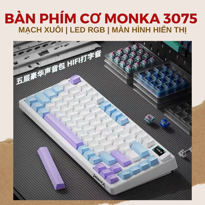 Bàn phím cơ không dây MONKA 3075V2 pro | 3 MODE MẠCH XUÔI FULL FOAM LED RGB MÀN HÌNH HIỂN THỊ