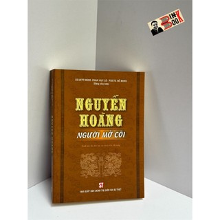 Sách_ Nguyễn Hoàng người mở cõi - NXB Chính trị Quốc gia Sự thật
