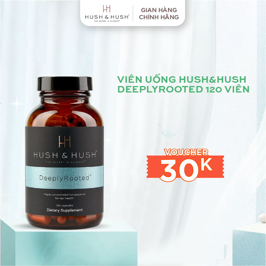 Viên Uống Chống Rụng Và Phục Hồi Tóc - HUSH & HUSH DeeplyRooted 120 Viên