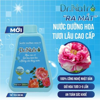 Nước dưỡng hoa tươi lâu Dr Natro hoa nỡ lâu sau 15 ngày Dr.Natro Official Việt Nam
