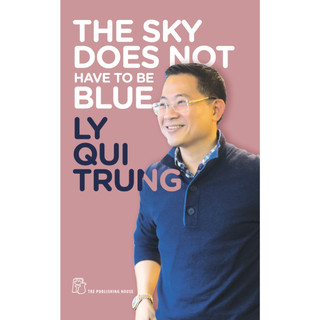 Sách - The sky does not have to be blue - Lý Quí Trung