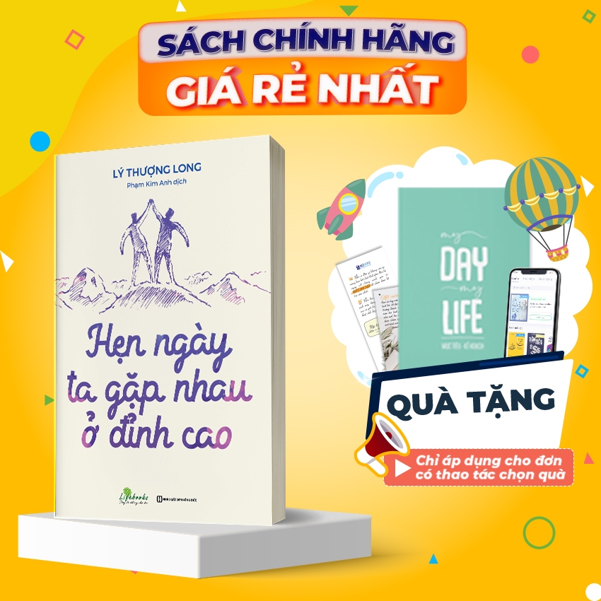 Hẹn Ngày Ta Gặp Nhau Ở Đỉnh Cao - Sách Hướng Nghiệp Và Phát Triển Bản Thân - Bizbooks