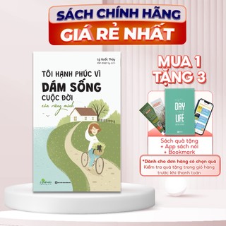 Sách tôi hạnh phúc vì dám sống cuộc đời của riêng mình - hãy sống một cuộc đời bạn mơ ước - bizbooks