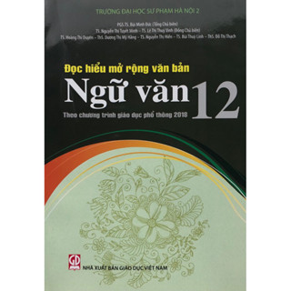 Sách - Đọc hiểu mở rộng văn bản Ngữ Văn 12(Theo chương trình giáo dục phổ thông 2018)