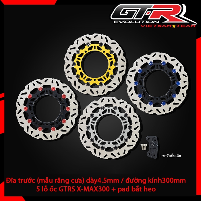 Đĩa trước  dày4.5mm / đường kính300mm 5 lỗ ốc GTRS XMAX + pad gắn heo
