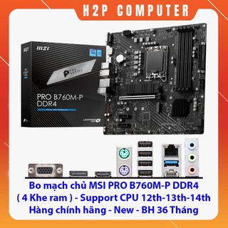 Bo mạch chủ main msi pro b760m-p ddr4 support cpu 12th-13th-14th new - chính hãng - bh 36 tháng