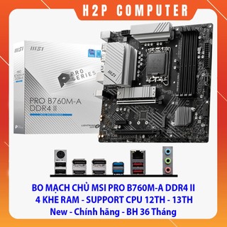 Combo bo mạch chủ main msi pro b760m - a ddr4 ii new - chính hãng - bh 36t