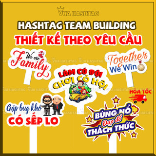 Hashtag kỷ niệm thành lập công ty, thiết kế hashtag cầm tay sự kiện cổ vũ team building Hỏa tốc - Vua hashtag