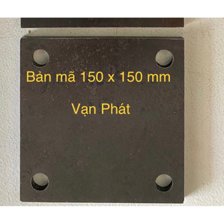  Bản mã vuông 150x150 mm chiều dày từ 2mm đến 10mm 