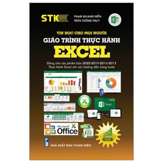 Sách tin học cho mọi người - giáo trình thực hành excel - dùng cho các phiên bản 2019 -2016 -2013