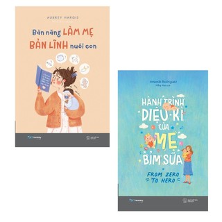  Sách - Combo: Bản Năng Làm Mẹ - Bản Lĩnh Nuôi Con + Hành Trình Diệu Kì Của Mẹ Bỉm Sữa 