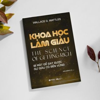 Sách - Khoa Học Làm Giàu (Wallace D.Wattles - SB)