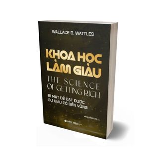Sách - Khoa Học Làm Giàu (Wallace D.Wattles - SB)