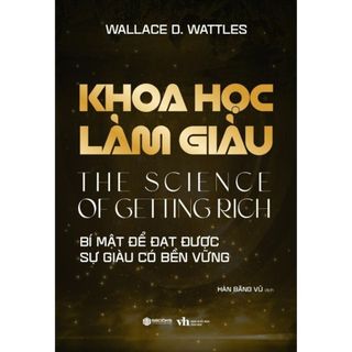 Sách - Khoa Học Làm Giàu (Wallace D.Wattles - SB)