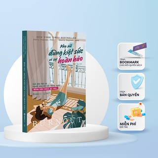 Sách: Phụ nữ - Đừng kiệt sức vì sự hoàn hảo