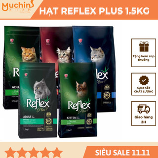 Hạt Reflex Plus 1,5kg - Hạt Cho Mèo Cao Cấp Nhập Khẩu Thổ Nhĩ Kỳ - Thức Ăn Hạt Khô Cho Mèo Con Và Mèo Trưởng Thành | Muc