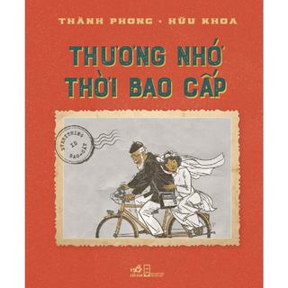 Sách - Thương nhớ thời bao cấp (Thành Phong - Hữu Khoa) (Nhã Nam)