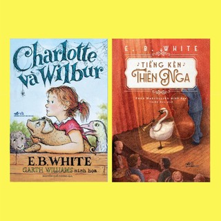 Sách - Combo Charlotte và Wilbur - Tiếng kèn thiên nga (E. B. White) (Nhã Nam)