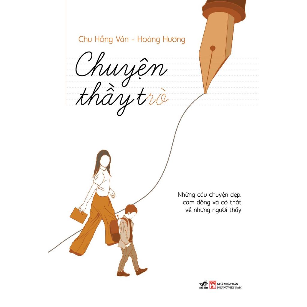 Sách - Chuyện thầy trò (Chu Hồng Vân - Hoàng Hương) (Nhã Nam)
