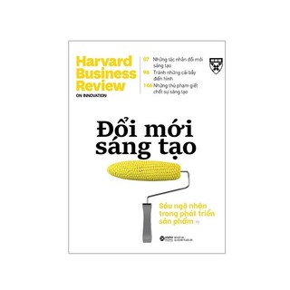 Sách HBR On Innovation - Đổi Mới Sáng Tạo: Sáu ngộ nhận trong phát triển sản phẩm