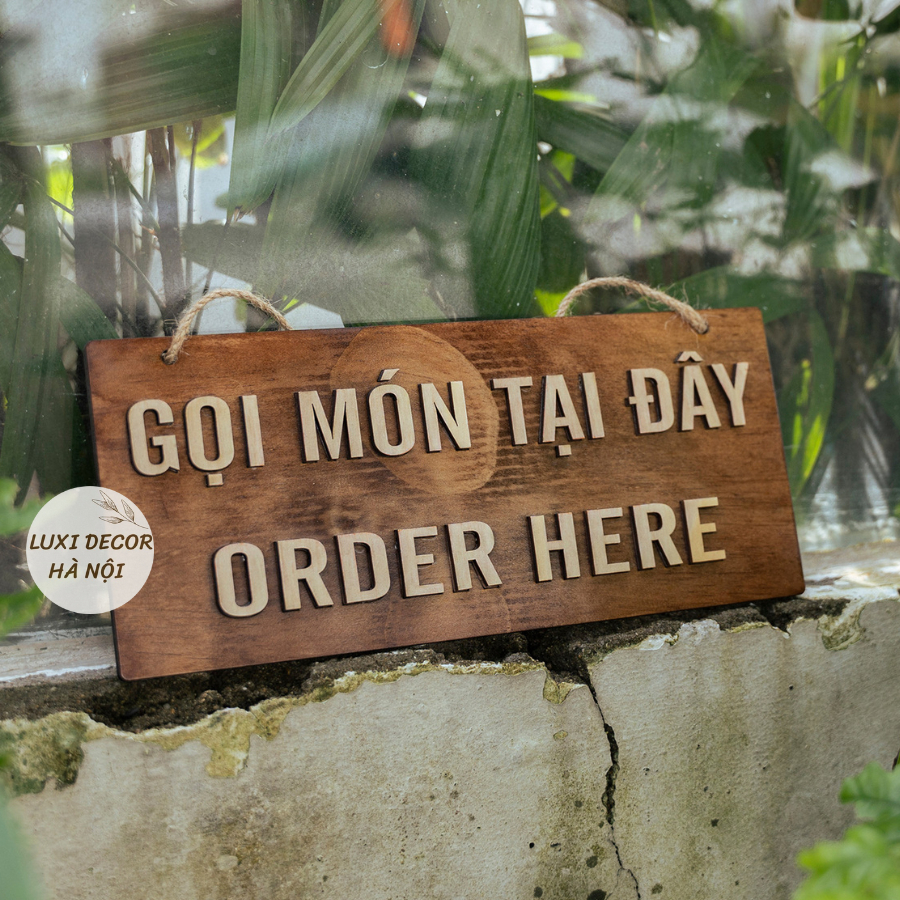HANOI Bảng gỗ treo dán chữ không màu '' Gọi món tại đây OEDER HEHRE '' - Freeshipextra - Ảnh thật - Luxi Decor