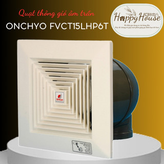 Quạt thông gió / hút mùi âm trần onchyo fvct 15lhp6