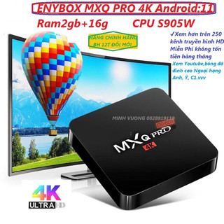 MXQ PRO 4K  chính hãng ENYBOX KẾT NỐI CHO TẤT CẢ TV  RAM 2G+16G ANDROID 11 gia sỈ
