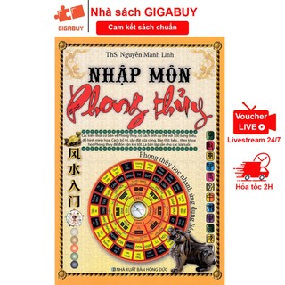 Sách - Nhập môn phong thủy học nhanh ứng dụng liền - ThS. Nguyễn Mạnh Linh (Minh Lâm)