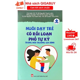 Sách - Nuôi dạy trẻ có phổ rối loạn tự kỷ trong môi trường gia đình (NXB Phụ Nữ)