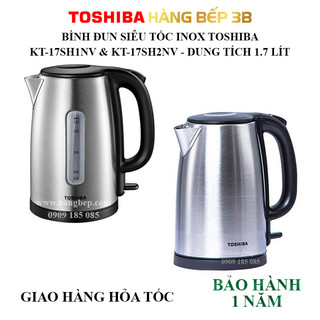 Bình đun nước siêu tốc 1,7 lít Toshiba KT-17SH1NV - Bảo hành tại hãng 12 tháng toàn quốc