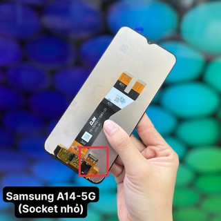 Màn hình Samsung A14 5G - Socket lớn - nhỏ (PINSEN)