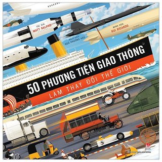 Sách - 50 phương tiện giao thông làm thay đổi thế giới