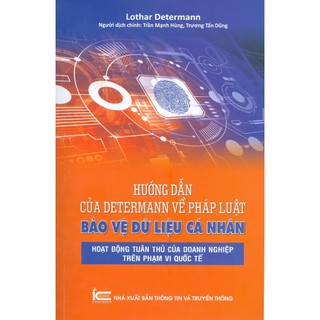 Sách - Hướng Dẫn Của Determann Về Pháp Luật Bảo Vệ Dữ Liệu Cá Nhân - Hoạt Động Tuân Thủ Của Doanh Nghiệp Trên Phạm Vi Qu