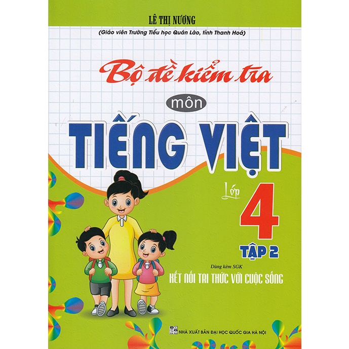 Sách - Bộ đề kiểm tra môn Tiếng Việt lớp 4 tập 2 (Dùng kèm sgk Kết nối tri thức với cuộc sống)