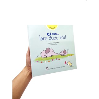 Sách - Cố lên làm được rồi (Thuộc Bộ Bé à, bé ơi)