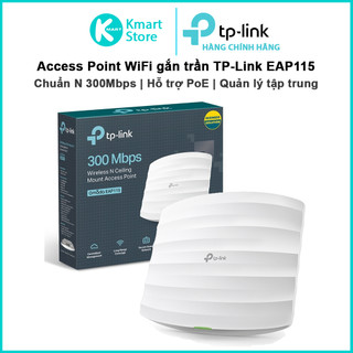 Access point wi-fi gắn trần chuẩn n tốc độ 300mbps tp-link eap115 - bảo hành 24 tháng