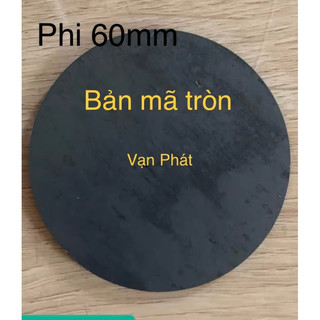 Bản mã tròn phi 60mm chiều dày từ 2mm đến 10mm.